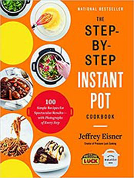 The Step-by-Step Instant Pot Cookbook by Jeffrey Eisner