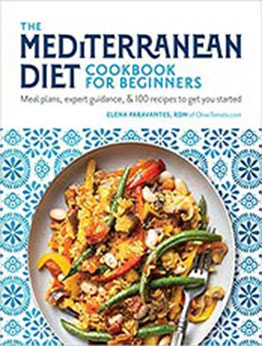 The Mediterranean Diet Cookbook for Beginners by Elena Paravantes RDN [PDF: 1465497676]