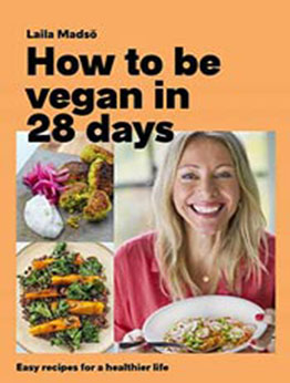 How to Be Vegan in 28 Days by Laila Madsö [EPUB: 1472278569]