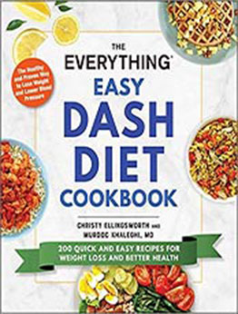 The Everything Easy DASH Diet Cookbook by Christy Ellingsworth, Murdoc Khaleghi MD [EPUB: 1507215215]