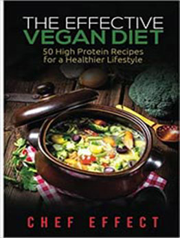 The Effective Vegan Diet by Chef Effect [EPUB: 1546857338]