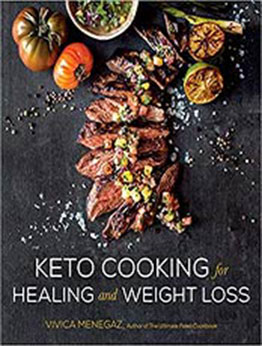 Keto Cooking for Healing and Weight Loss by Vivica Menegaz [EPUB: 1645672611]