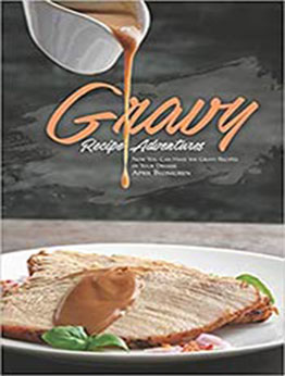 Gravy Recipe Adventures by April Blomgren [EPUB: 1726648842]