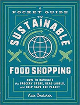 A Pocket Guide to Sustainable Food Shopping by Kate Bratskeir