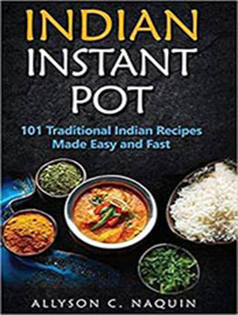 Indian Instant Pot by Allyson C Naquin [EPUB: 8831351982]