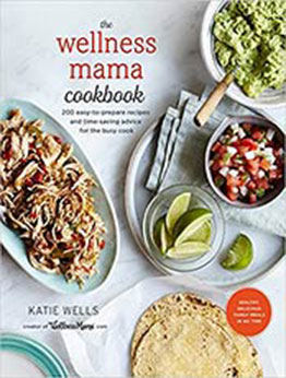 The Wellness Mama Cookbook by Katie Wells [EPUB: 9780451496928]