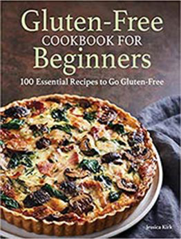 Gluten Free Cookbook for Beginners by Jessica Kirk [EPUB: 9781648765049]