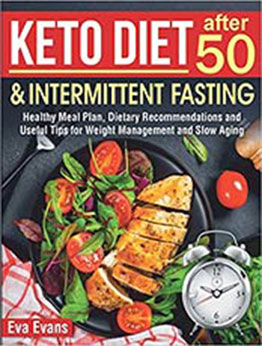 KETO DIET & Intermittent Fasting After 50 by Eva Evans [PDF: 9798567733110]