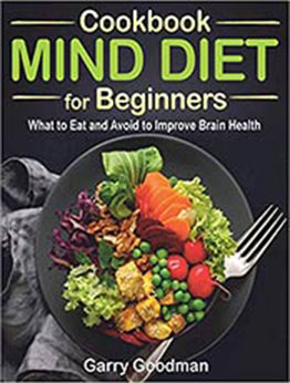 MIND DIET Cookbook for Beginners by Garry Goodman [PDF: 9798596646559]