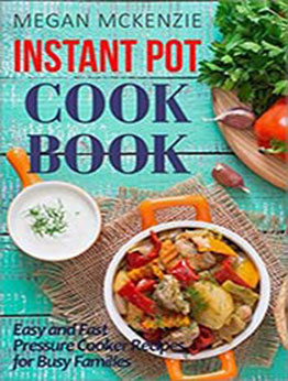 Instant Pot Cookbook by Megan McKenzie [EPUB: B01KUIFIYO]