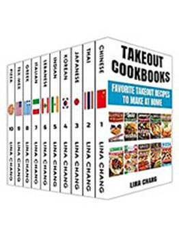 Takeout Cookbooks Box Set 10 books in 1 by Lina Chang [PDF: B07CZT9HN3]