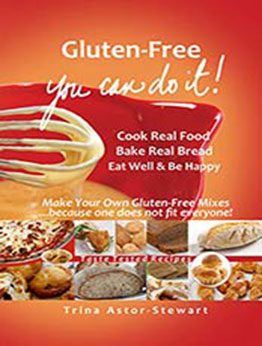 Gluten-Free, You Can Do It by Trina Astor-Stewart [PDF: B08JD3LCWH]