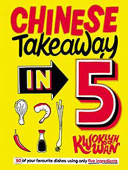 Chinese Takeaway in 5 by Kwoklyn Wan [EPUB: B08L9JYQHJ]