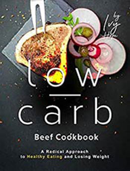 The Low-Carb Beef Cookbook by Ivy Hope [EPUB: B08R6ZT6DN]