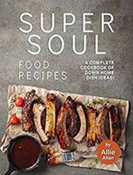 Super Soul Food Recipes by Allie Allen [EPUB: B08RMXGLQM]