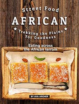 Street Food African - Trekking the Plains for Goodness by Ava Archer [EPUB: B08RXPGNR1]