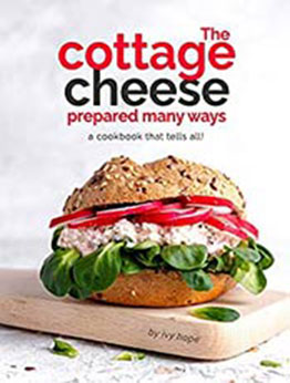 The Cottage Cheese Prepared Many Ways by Ivy Hope [EPUB: B08SQNNRG7]