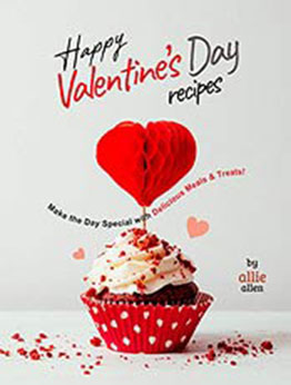 Happy Valentine's Day Recipes by Allie Allen [EPUB: B08T6H48FN]