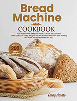 Bread Machine Cookbook by Emily Amato [EPUB: B08T8HHB4J]