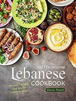 The Flavorsome Lebanese Cookbook by Sharon Powell [EPUB: B08T974XGG]