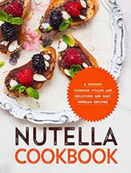 Nutella Cookbook by BookSumo Press