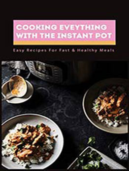 Cooking Eveything With The Instant Pot by Reatha Zottola [EPUB: B08TVSDLTZ]