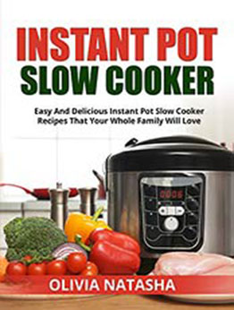 INSTANT POT SLOW COOKER by OLIVIA NATASHA [EPUB: B08TYMFQYX]