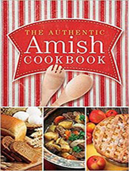 The Authentic Amish Cookbook by Norman Miller