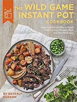 The Wild Game Instant Pot Cookbook by Beverly Hudson