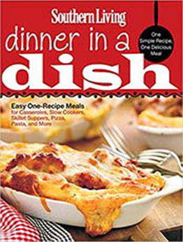 Southern Living Dinner in a Dish by Editors of Southern Living Magazine