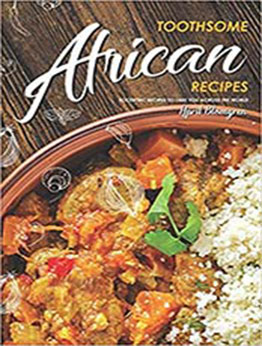 Toothsome African Recipes by April Blomgren