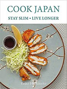 Cook Japan, Stay Slim, Live Longer by Reiko Hashimoto