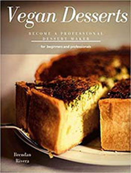 Vegan Desserts by Brendan Rivera [EPUB: 167930030X]