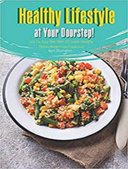 Healthy Lifestyle at Your Doorstep! by April Blomgren [EPUB:1718122691 ]