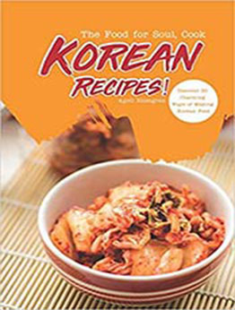 The Food for Soul, Cook Korean Recipes! by April Blomgren [EPUB:1726648656 ]