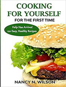 COOKING FOR YOURSELF for the First Time by Nancy N Wilson [EPUB: 1733094172]