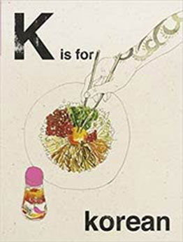 K is for Korean (Alphabet Cooking) by Quadrille Publishing