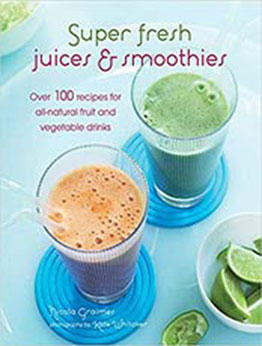 Super Fresh Juices & Smoothies by Nicola Graimes [EPUB:1849754934 ]