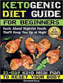 Ketogenic Diet Guide for Beginners by Emmet Cruz [EPUB: 1979139245]