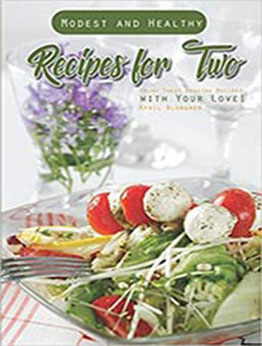 Modest and Healthy Recipes for Two by April Blomgren [EPUB: 198088787X]