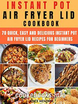 Instant Pot Air Fryer Lid Cookbook by Joyce Hendrix [EPUB: 9781393369790]