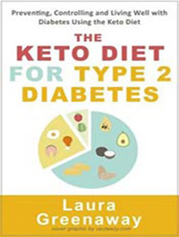 The Keto Diet for Type 2 Diabetes by Laura Greenaway [EPUB:9781393393283 ]