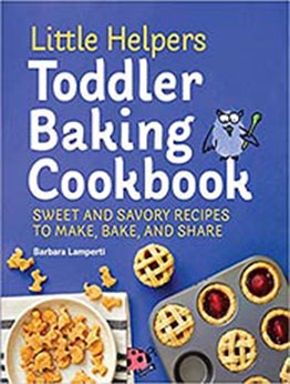 Little Helpers Toddler Baking Cookbook by Barbara Lamperti