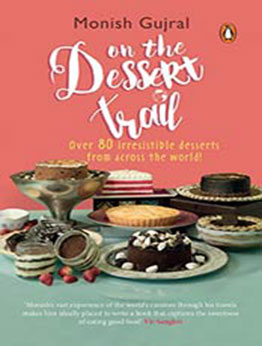 On the Dessert Trail by MONISH GUJRAL [EPUB: 9780143439974]