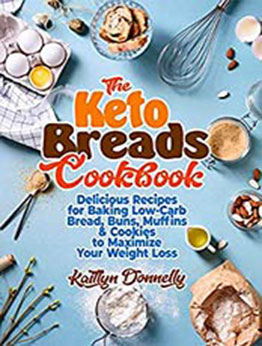 The Keto Breads Cookbook by Kaitlyn Donnelly