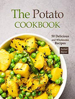 The Potato Cookbook by Rachael Rayner [EPUB: 9798703967492]