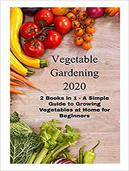 Vegetable Gardening 2020: 2 Books in 1 by Davis Russo [EPUB: B088NZ3H22]