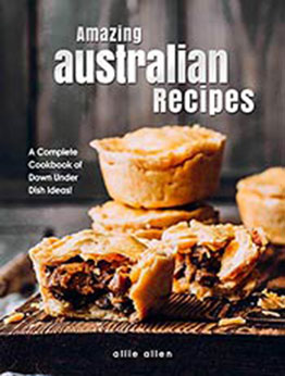 Amazing Australian Recipes by Allie Allen [EPUB: B08W8K4KTQ]