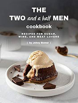 The Two and a Half Men Cookbook by Johny Bomer