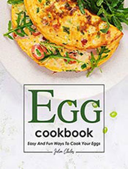 Egg Cookbook by Julia Chiles [EPUB: B08X6XX4RZ]